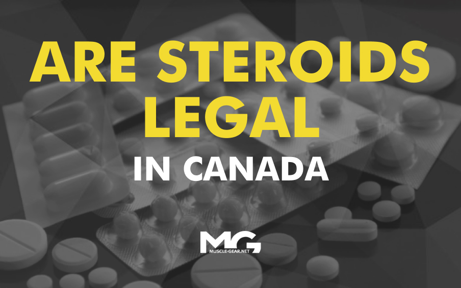 Are steroids legal in Canada?