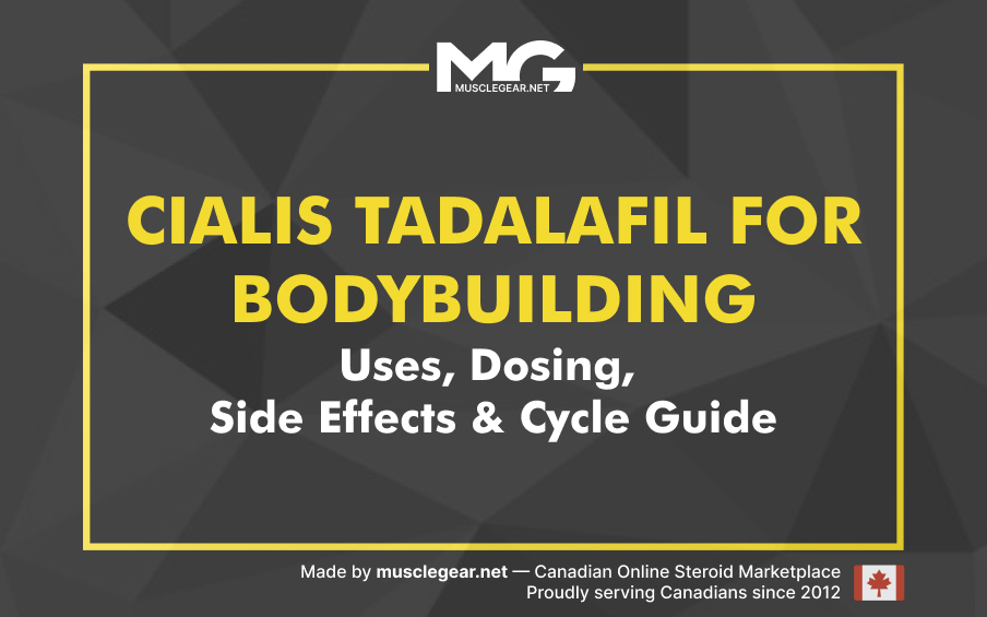 Cialis Tadalafil for Bodybuilding: Uses, Dosing, Side Effects & Cycle Guide