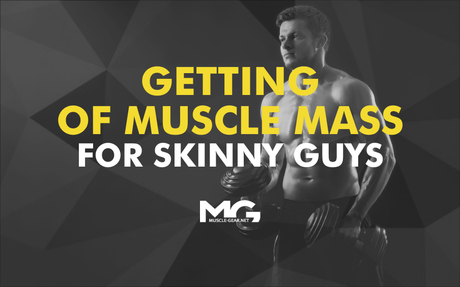 Getting of Muscle Mass for Skinny Guys