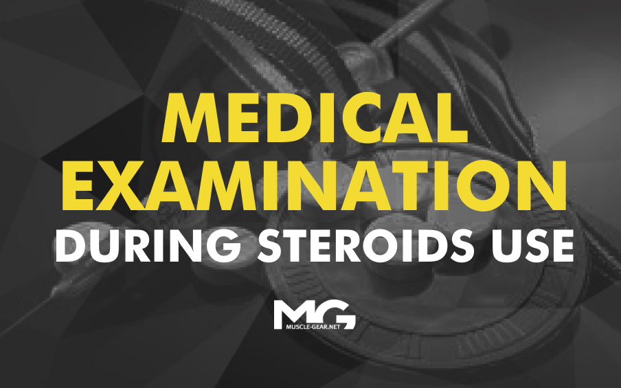 Medical examination during steroids use