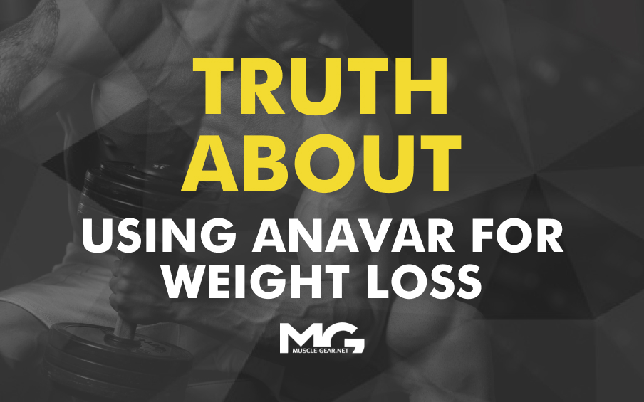 TRUTH About Using Anavar For Weight Loss